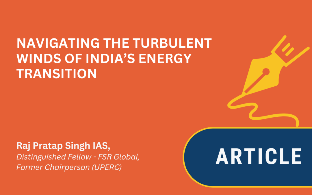 Navigating the Turbulent Winds of India’s Energy Transition
